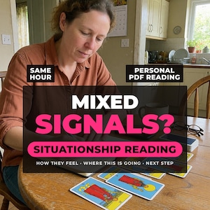 May include: A tarot card reading service featuring the text SAME HOUR, PERSONAL PDF READING, MIXED SIGNALS?, SITUATIONSHIP READING, HOW THEY FEEL, WHERE THIS IS GOING, NEXT STEP. The image shows tarot cards with colourful illustrations on a wooden table.