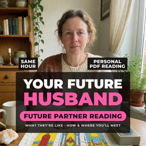 May include: A person sits behind a table with tarot cards and a deck, featuring text that reads: SAME HOUR, PERSONAL PDF READING, YOUR FUTURE HUSBAND, FUTURE PARTNER READING, WHAT THEY'RE LIKE, HOW & WHERE YOU'LL MEET, in white and pink lettering.
