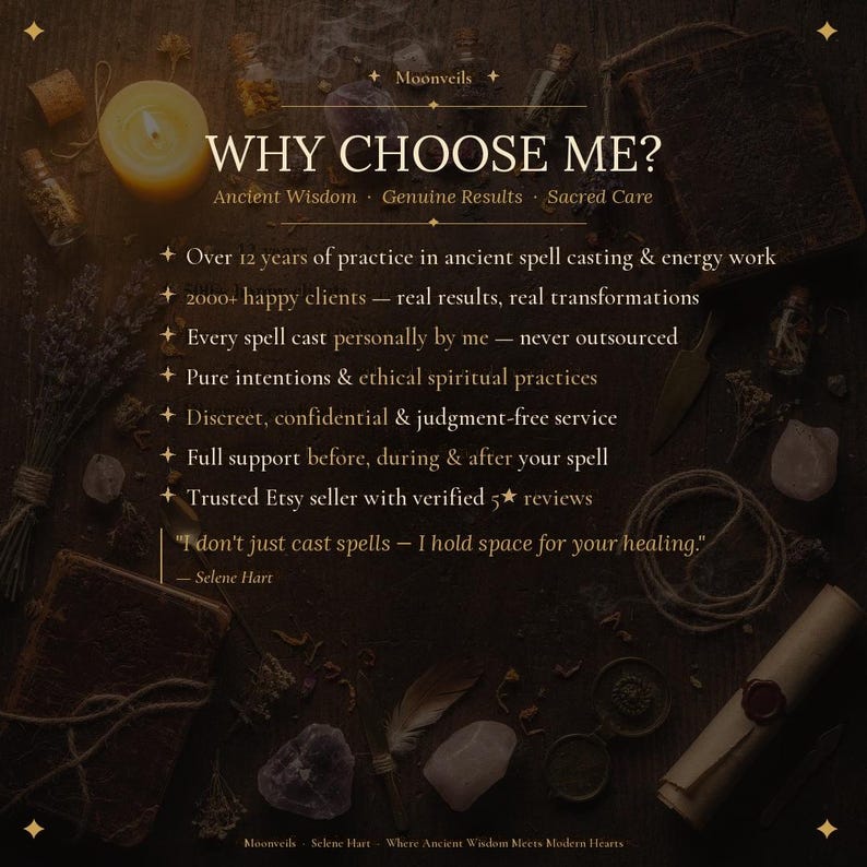 May include: A dark-toned informational graphic titled WHY CHOOSE ME? featuring text about spell casting services, including 12 years of practice, 2000+ clients, and ethical practices. The background displays a candle, crystals, and a scroll.