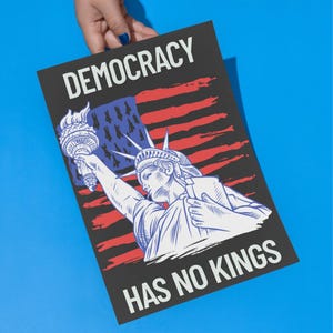 Democracy Has No Kings Since 1776 Protest Sign PRINTABLE, Anti-Trump Protest Poster For March, Digital Download, Political Rally Sign