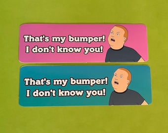 I don’t know you bumper sticker