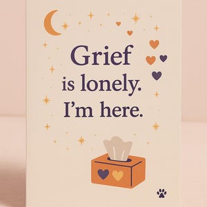 Grief Is Lonely – Sympathy Card, Bereavement Support Greeting Card, Printable 5x7, Cry Hard Grief Supplies, Two Versions Included