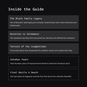 May include: A dark gray graphic with white text. The text reads "Inside the Guide" at the top. Below are five sections: "The Black Family Legacy", "Devotion to Voldemort", "Torture of the Longbottoms", "Azkaban Years", and "Final Battle & Death".