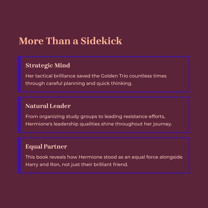 May include: A maroon graphic with the text "More Than a Sidekick." The text is followed by three sections: "Strategic Mind," "Natural Leader," and "Equal Partner." Each section contains a brief description of Hermione's qualities.