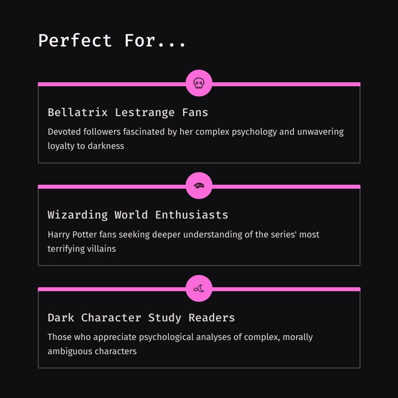 May include: Black graphic with the text "Perfect For..." and three pink-bordered boxes. The boxes list "Bellatrix Lestrange Fans," "Wizarding World Enthusiasts," and "Dark Character Study Readers."