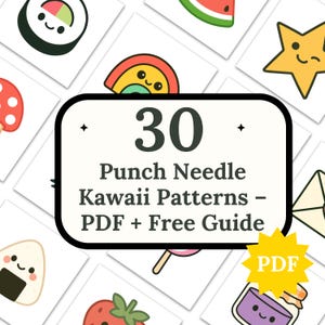 May include: A collection of 30 punch needle kawaii patterns, with a PDF and free guide. The image features various cute illustrations, including sushi, a rainbow, a star, and a jar of jam. The text is displayed on a white background.