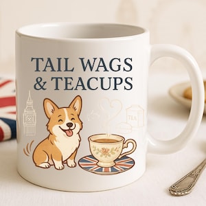 British Corgi Themed Tea Mug, Tail Wags & Teacups Dog Mug, Funny Dog Lover Gift, Pet Owner Coffee Cup, Dog Lover Mug