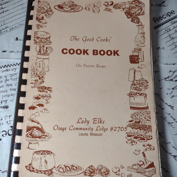 The Good Cooks' Cookbook our Favorite Recipes by the Lady Elks #2705 Laurie, Missouri