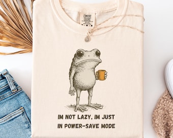 Im not lazy Frog T-Shirt,Funny Relatable Sarcastic Shirt, I'm Not Lazy shirt, Weird Frog Coffee Lover Gift, Chaotic Energy Toad Tee