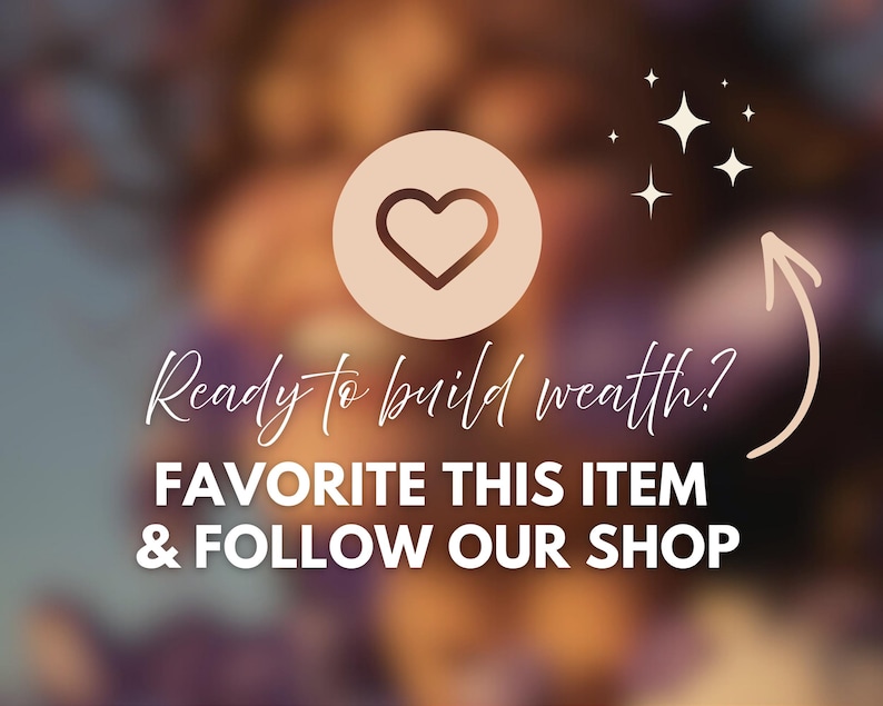 May include: A blurred background with a heart icon in a circle, an arrow, and text that reads "Ready to build wealth? Favorite this item & follow our shop."