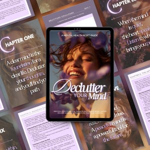 May include: A digital tablet displaying a guide titled "Declutter Your Mind" with a woman's portrait. Surrounding the tablet are pages with text like "Chapter One" and "Gratitude Challenge" in a soft purple hue, promoting mental wellness.