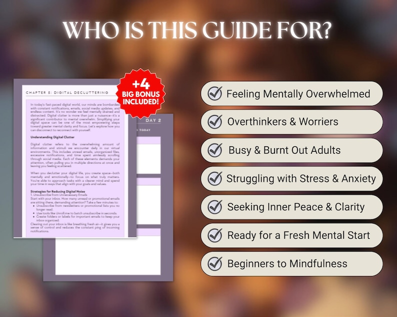 May include: A guide titled "WHO IS THIS GUIDE FOR?" with text about digital decluttering and bonus content. The guide lists topics including feeling overwhelmed, overthinking, stress, and seeking clarity. A red sticker says "+4 BIG BONUS INCLUDED!"