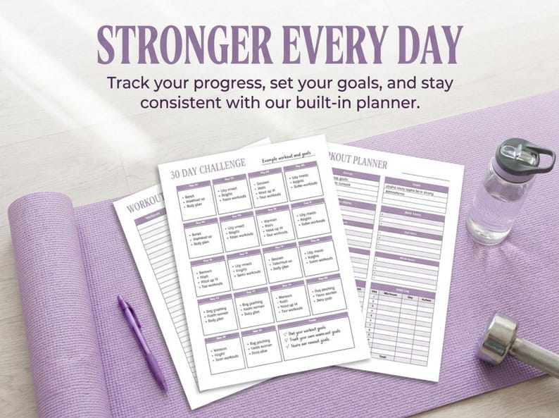 May include: A workout planner set featuring white paper sheets with purple headers and text. The pages include a 30 day challenge grid and goal tracking sections. The text reads STRONGER EVERY DAY, Track your progress, set your goals, and stay consistent with our built-in planner.