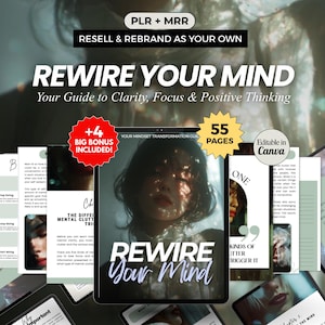 Puede incluir: Producto digital titulado "Rewire Your Mind" con el texto "Your Guide to Clarity, Focus & Positive Thinking". La imagen incluye una tableta que muestra el título, además de otras páginas digitales. El producto incluye 55 páginas y 4 bonos. Es editable en Canva.