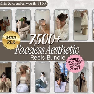 May include: A promotional image featuring a collection of smartphone screens displaying aesthetic lifestyle photos. The text reads "7500+ Faceless Aesthetic Reels Bundle" with bonus guides. A gold seal reads "MRR PLR".