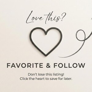 May include: Image with the text "Love this?" above a dark gray heart shape and an arrow. Below, the text "FAVORITE & FOLLOW" and "Don't lose this listing! Click the heart to save for later."