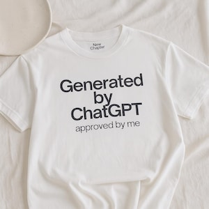 Generated by ChatGPT Approved by Me Tee Funny AI Lover Shirt | Tech Creator Gift | Digital Humor T-Shirt for Coders, Designers & Copywriters