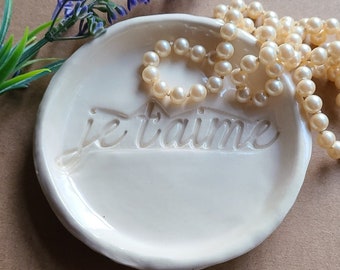 French Je Taime Ring Dish/I Love You in French/Wedding Ring Dish/Engagement/Bridesmaid/Trinket Dish/Home Decor Soap Dish Engagement