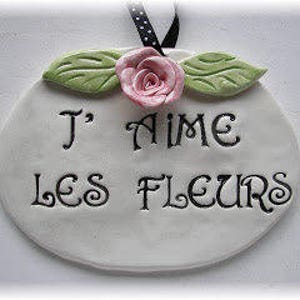 French Wall Plaque  Garden Gift I Love Flowers Housewarming Gift Gardeners Gifts Birthday Gift Unique