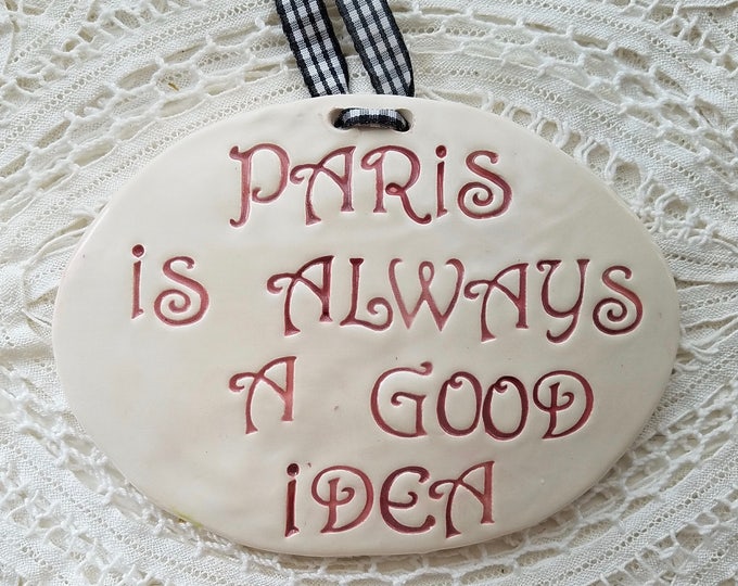 Paris French Sign Door Plaque Paris Is Always A Good Idea Ceramic Housewarming Gift Wedding Gift French Decor Door Wall Decor Ready to Ship