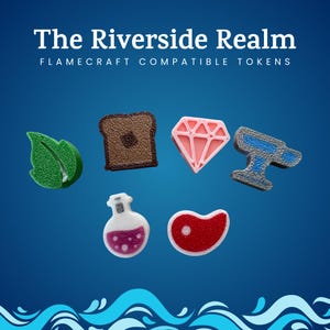 May include: Image of Flamecraft compatible tokens. The tokens include a green leaf, a piece of toast, a pink diamond, a blue anvil, a potion bottle, and a steak. The text "The Riverside Realm" and "Flamecraft Compatible Tokens" is at the top.