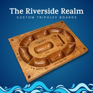 May include: A custom Tripoley board made of light brown wood. The board features carved compartments for cards and chips, with the words "Tripoley," "Pot," and "Kitty" inscribed. The text "The Riverside Realm" and "Custom Tripoley Boards" are at the top.