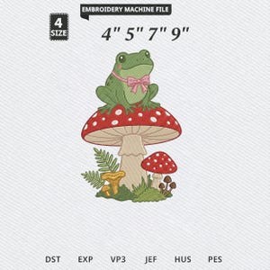 May include: An embroidery machine file design featuring a green frog with a pink bow sitting on a large red and white spotted mushroom. Below are smaller mushrooms, green ferns, and moss. Text includes 4 SIZE and 4" 5" 7" 9" with file formats DST, EXP, VP3, JEF, HUS, and PES listed below.