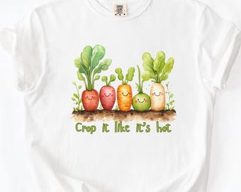Gardening Shirt, Funny Garden Tee, Vegetable Lover Shirt, Farm Life Shirt, Organic Garden Gift, Crop Pun Shirt, Nature Lover Tee