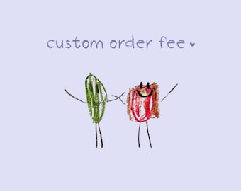 Fully Custom Order Fee