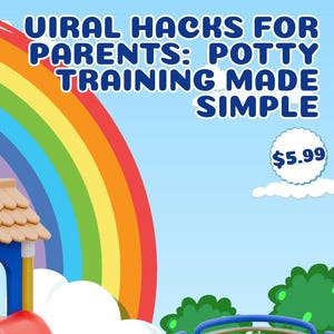 May include: An illustration featuring a playground scene with a rainbow, a playhouse with a slide, a tricycle, and a carousel. The text reads "VIRAL HACKS FOR PARENTS: POTTY TRAINING MADE SIMPLE".