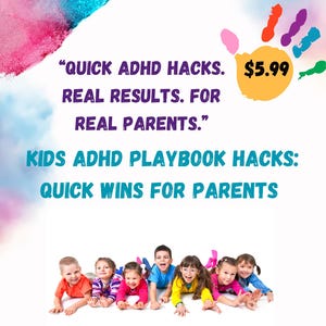 Puede incluir: Una imagen promocional con el texto "QUICK ADHD HACKS. REAL RESULTS. FOR REAL PARENTS." y "KIDS ADHD PLAYBOOK HACKS: QUICK WINS FOR PARENTS." La imagen presenta un grupo de niños y una dirección web.