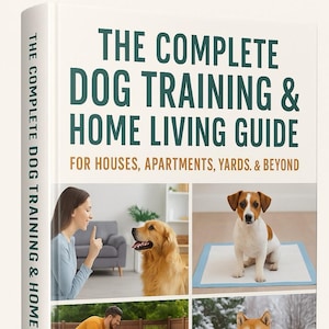 May include: A book cover titled "THE COMPLETE DOG TRAINING & HOME LIVING GUIDE" with images of dogs and people training. The cover includes the text "FOR HOUSES, APARTMENTS, YARDS. & BEYOND" and the publisher's name, "COLOSSAL DIGITAL HUB."