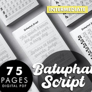 May include: A collection of white practice sheets for calligraphy, featuring the text "Batuphat Script" and "Intermediate". The image includes the text "75 PAGES DIGITAL PDF". The sheets display practice alphabets and example sentences.