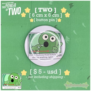 Könnte beinhalten: Ein runder Button mit einem grünen Cartoon-Charakter, der das Peace-Zeichen zeigt. Der Button misst 6 cm x 6 cm und trägt den Text "TPOT 1: You know those buttons don't do anything, right?". Der Hintergrund ist grün.