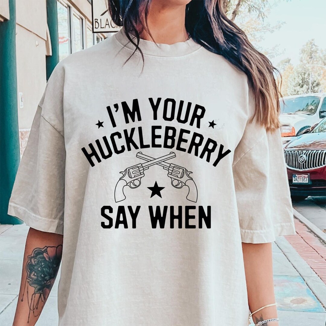 Western Cowboy PNG I’m Your Huckleberry Say When Revolver Guns Digital ...
