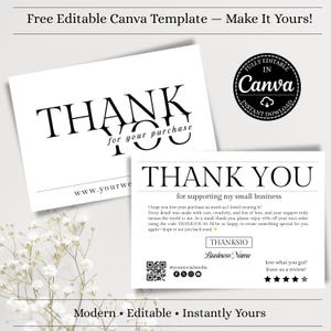 May include: Two white cards with black text. One card says "THANK YOU" and "for your purchase". The other card says "THANK YOU for supporting my small business". The cards are labeled "Free Editable Canva Template - Make It Yours!"