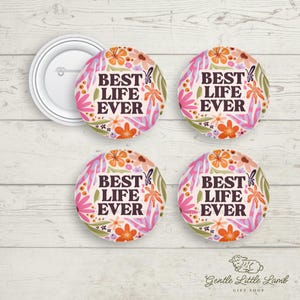 Floral “Best Life Ever” JW Pin Back Buttons – Bright Encouraging Gifts for Jehovah’s Witnesses – Convention or Ministry Favors