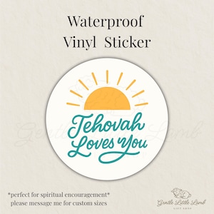 Jehovah Loves You Sticker – Waterproof Vinyl Encouragement Gift for JW Friends, Ministry Partners, or Pioneer Gifts – Sunrise Design
