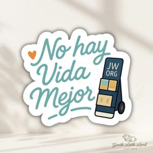 May include: A white sticker with the words "No hay Vida Mejor" in teal script, with an orange heart. A small, dark blue display stand with the text "JW ORG" is on the right. The sticker has a white border and is on a white surface.