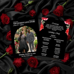 May include: A black wedding program featuring a photo of a couple in an arched frame, surrounded by red roses. The text includes The Jackson Love Story, Erica & Tyson, Saturday, October 24, 2026, The Glass Garden Estate, and a ceremony schedule.