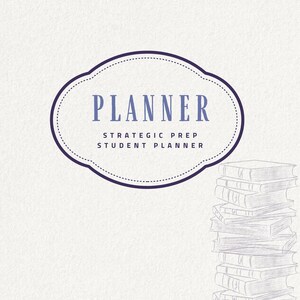 Könnte beinhalten: Ein weißer Planer mit dem Wort "PLANNER" in einem dunkelblauen, dekorativen Oval. Unter dem Wort "PLANNER" stehen die Worte "STRATEGIC PREP STUDENT PLANNER". Ein Stapel Bücher befindet sich in der unteren rechten Ecke.