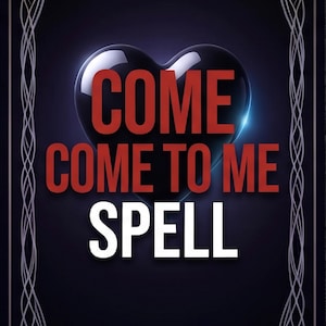 May include: A rectangular poster featuring a dark background with a silver filigree border. In the centre, a glossy black heart sits behind bold red text that reads COME COME TO ME and the word SPELL in large white capital letters below it.