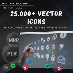 May include: A digital graphic promoting premium tools with over 25,000 vector icons. The image includes the text "RESELL RIGHT | PLR | MRR" and "PREMIUM TOOLS". The text "25.000+ VECTOR ICONS" is prominently displayed. The image also includes the text "Ready-to-use | Premium quality | Professional assets".