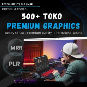 May include: An image promoting premium graphics with the text "500+ TOKO PREMIUM GRAPHICS". The image includes a person working on a laptop with a red keyboard, and the text "Ready-to-use | Premium quality | Professional assets". The image also includes the text "RESELL RIGHT | PLR | MRR".