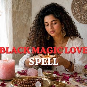 May include: A person with curly dark hair wearing a white top holds a small lit candle. The text BLACK MAGIC LOVE SPELL is overlaid. On the table are a pink pillar candle, a metal lantern, rose petals, crystals, and wooden prayer beads.