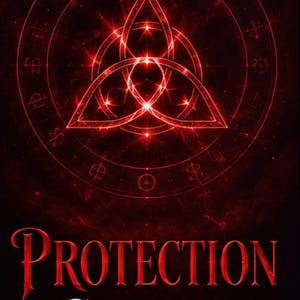 May include: A digital graphic featuring a glowing red triquetra symbol centered within a circular frame of mystical markings. Below the symbol, the text PROTECTION SPELL is displayed in a bold, serif font with red and white lettering.