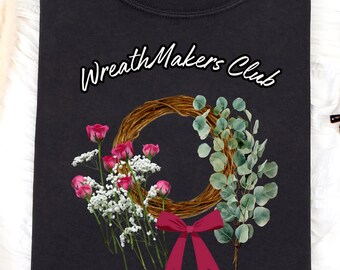 Wreath Makers Club T-Shirt | Floral Wreath Illustration