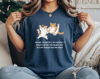 Funny sarcastic cat nurse T-Shirt Gift for CNA tshirt funny inappropriate Unisex Tee Shirt  comfort colors shirt. long-term care nurse