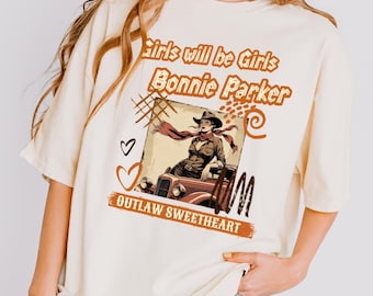 Girls Will Be Girls-shirt Bonnie Parker of Bonnie and Clyde feministisch shirt vrouwen empowerment shirt feminisme shirt, cadeau voor feministisch shirt