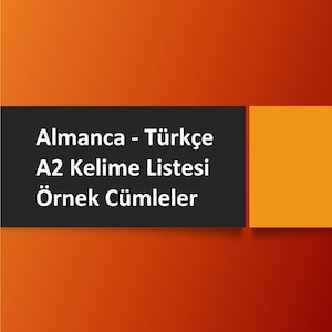 Almanca Turkce A2 Kelime Listesi ve Ornek Cumleler